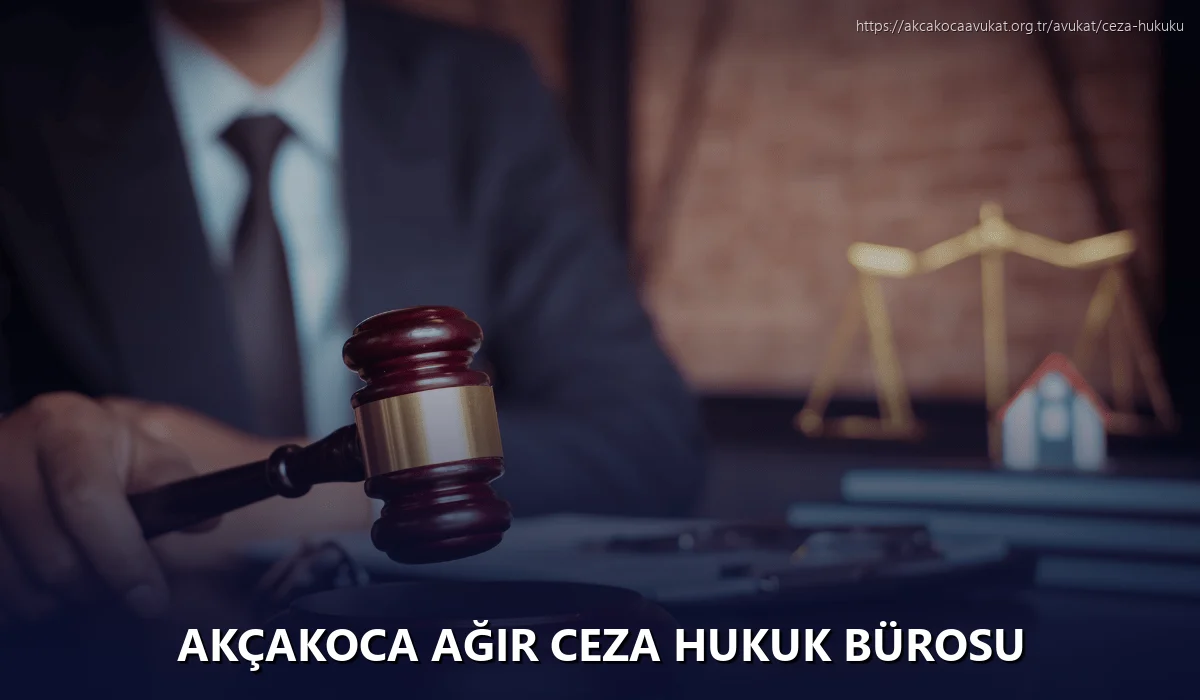 Akçakoca Ağır Ceza Hukuk Bürosu