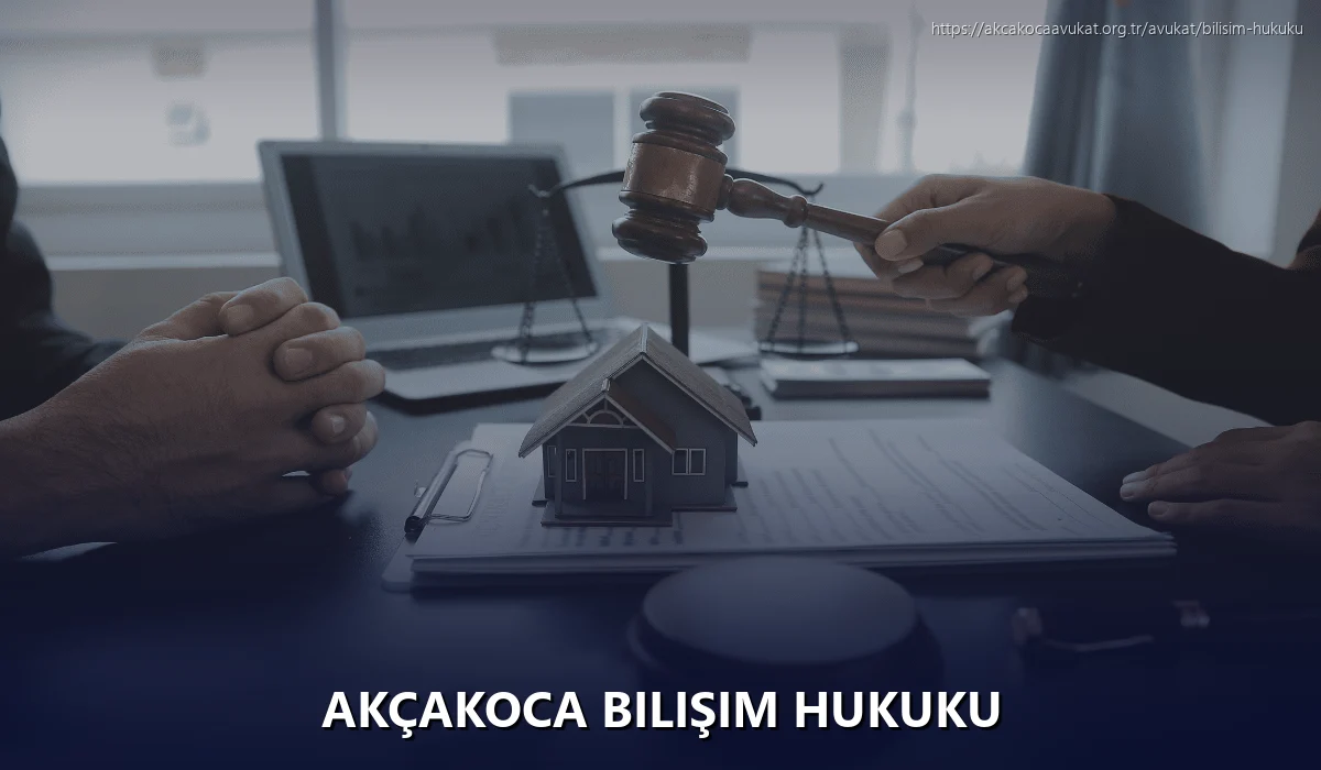 Akçakoca Bilişim Hukuku