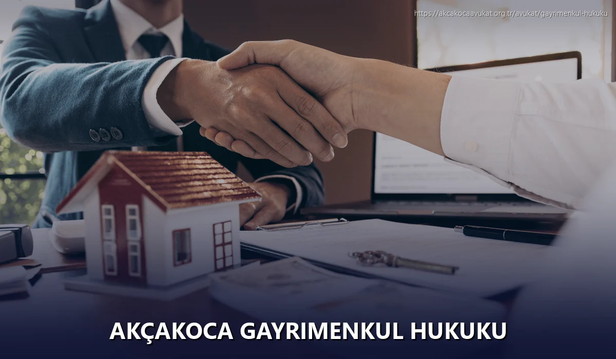 Akçakoca Gayrimenkul Hukuku