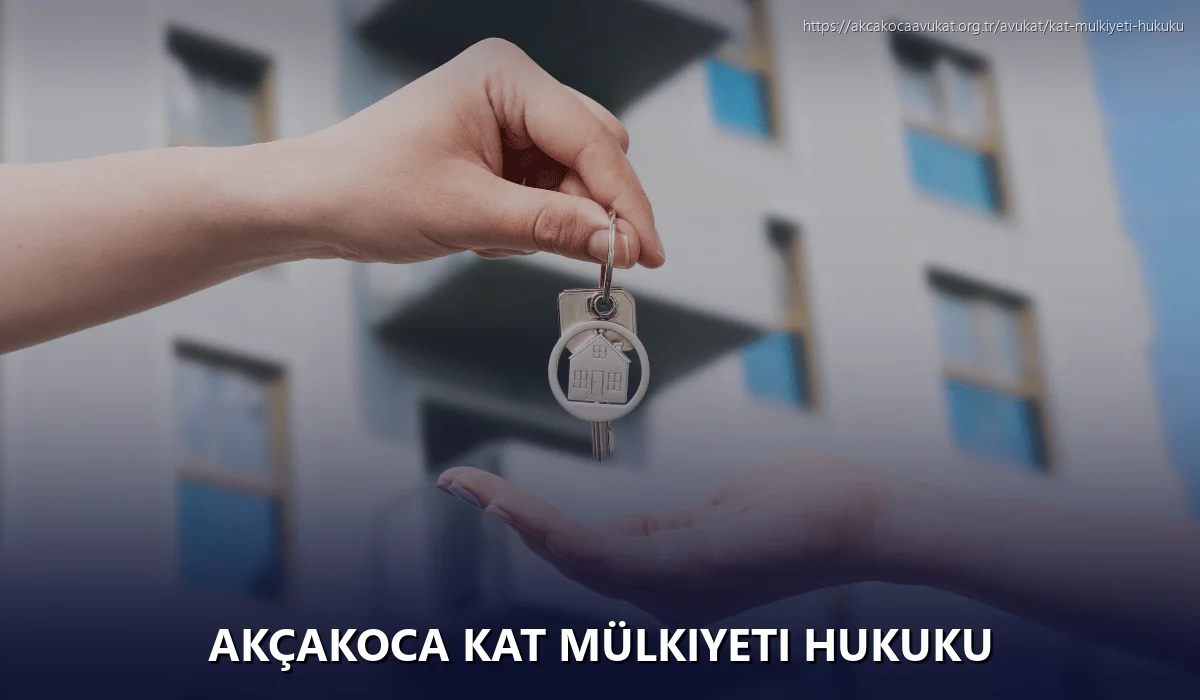 Akçakoca Kat Mülkiyeti Hukuku