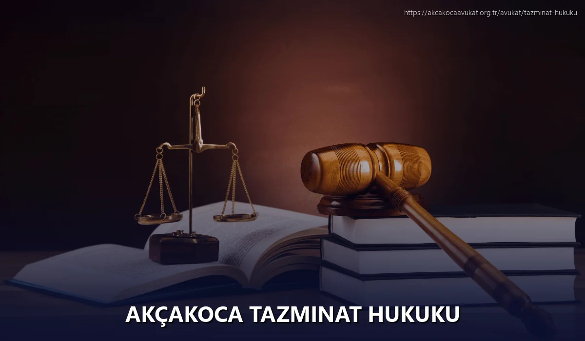 Akçakoca Tazminat Hukuku
