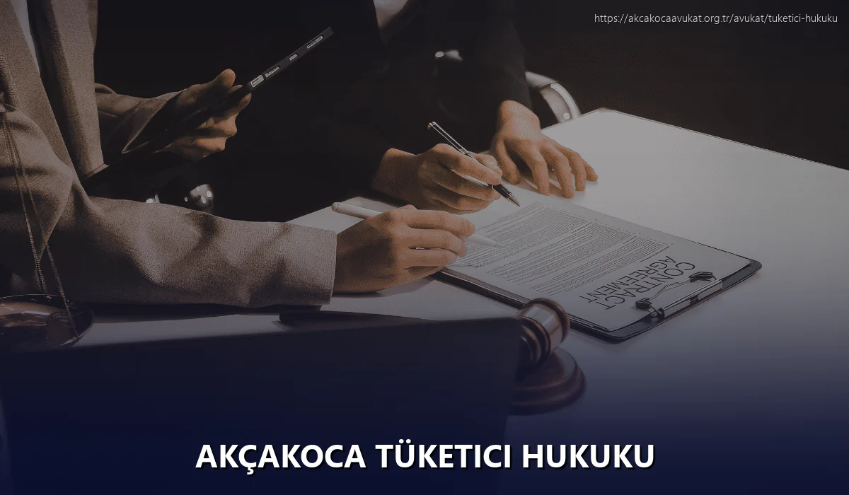 Akçakoca Tüketici Hukuku